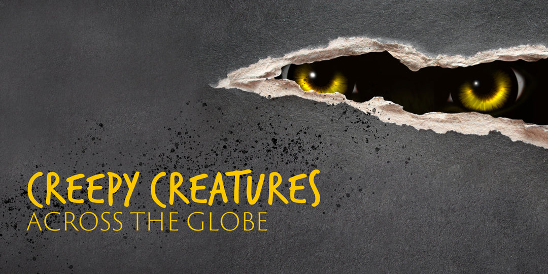 Creepy Creatures Across the Globe