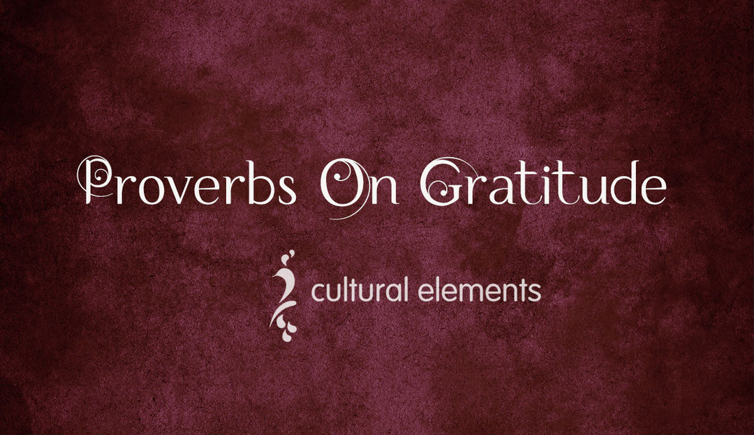 Thoughts of the Week: Proverbs on Gratitude