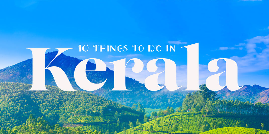 10 Amazing Things To Do In Kerala