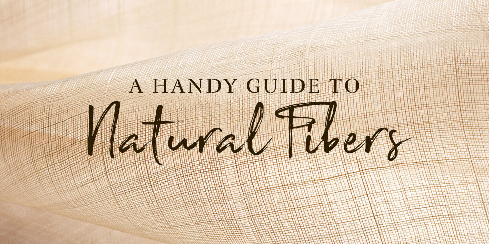 A Handy Guide To Natural Fibers