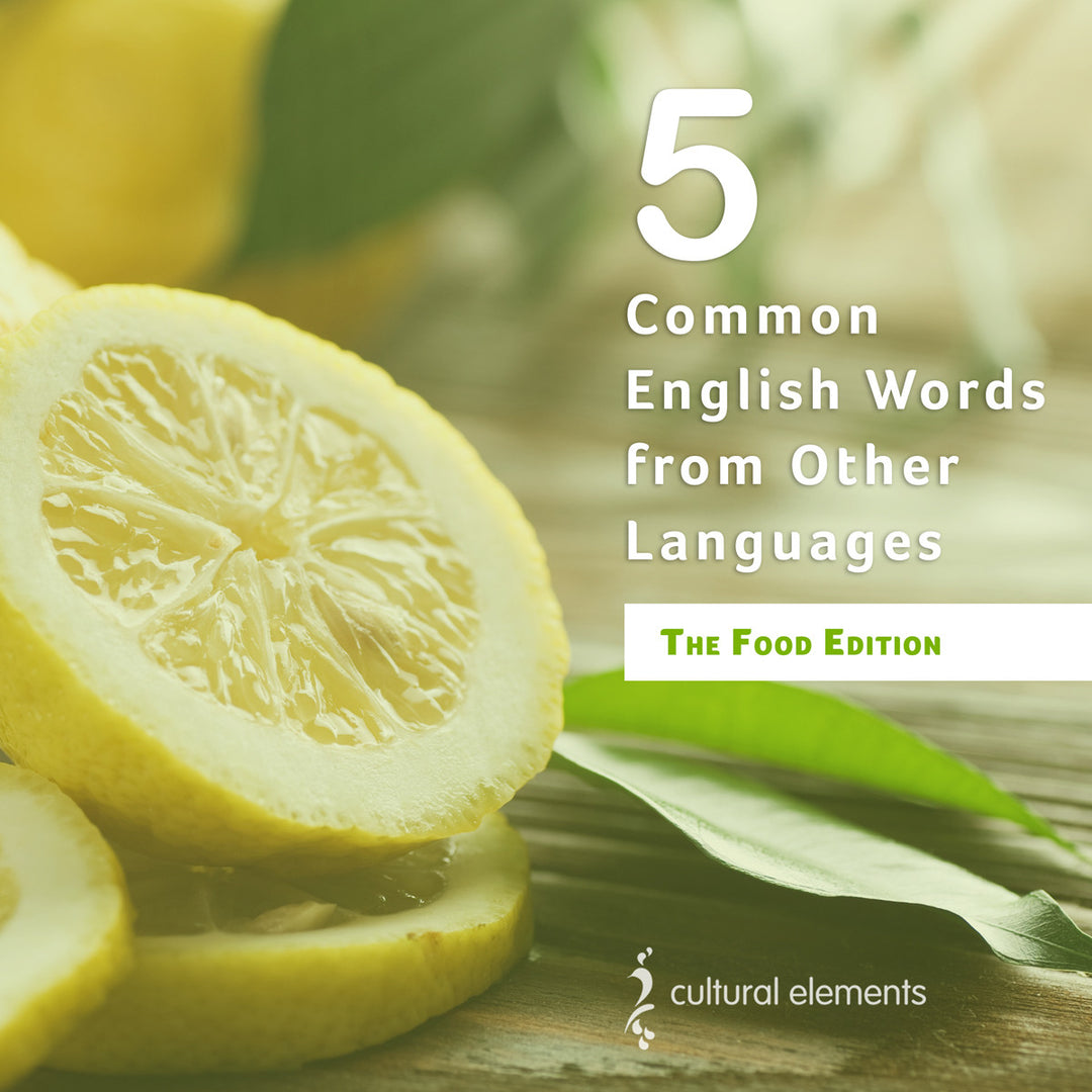 5 Common English Words From Other Languages: Foods